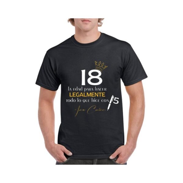 Camiseta unisex 100% algodón 150 grs. "18 AÑOS edad legal para hacer..."
