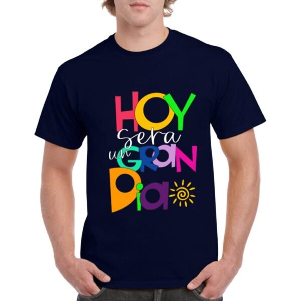 Camiseta de algodón de color azul marino personalizada con una frase motivacional HOY SERA UN GRAN DIA en colores variados y muy vivos