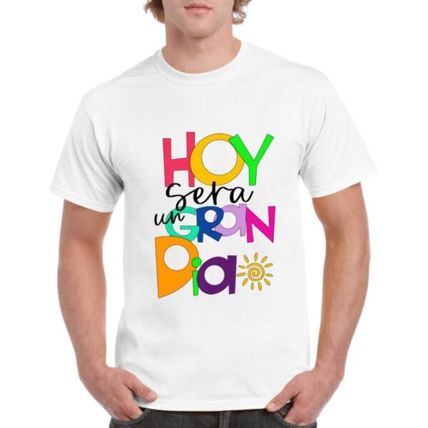 Camiseta de algodón de color blanco personalizada con una frase motivacional HOY SERA UN GRAN DIA en colores variados y muy vivos