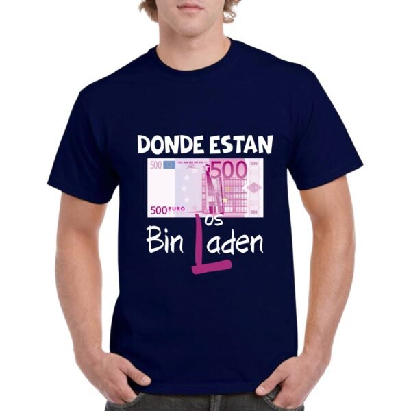 Camiseta unisex azul marino de algodón con diseño irónico del billete de 500 euros y el texto “Dónde están los Bin Laden”, camiseta personalizada disponible en varios colores y tallas
