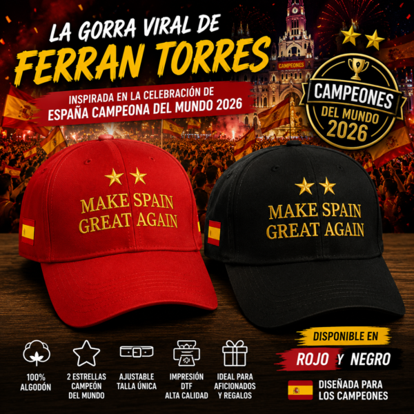 Gorra Make Spain Great Again inspirada en Ferran Torres durante la celebración de España Campeona del Mundo 2026, disponible en rojo y negro.